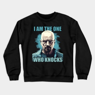 I am the one who knocks | Breaking Bad | Walter White Crewneck Sweatshirt